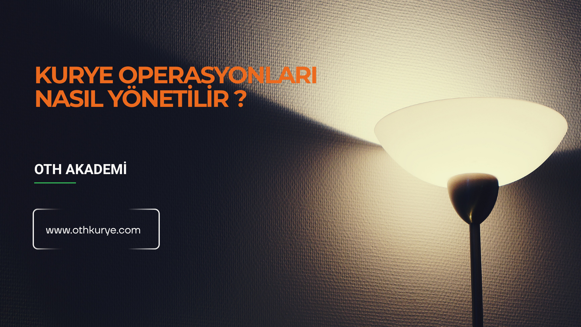 Kurye Operasyonları Nasıl Yönetilir ?