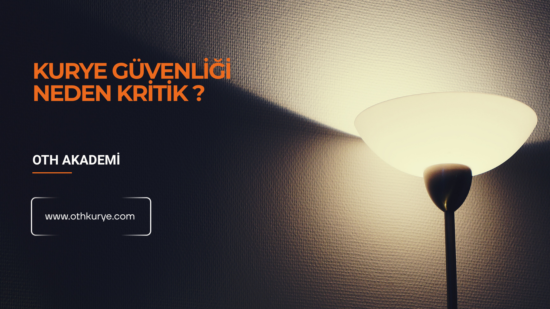 Kurye Güvenliği Neden Kritik ?